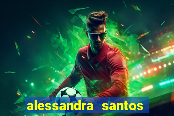 alessandra santos pregadora biografia